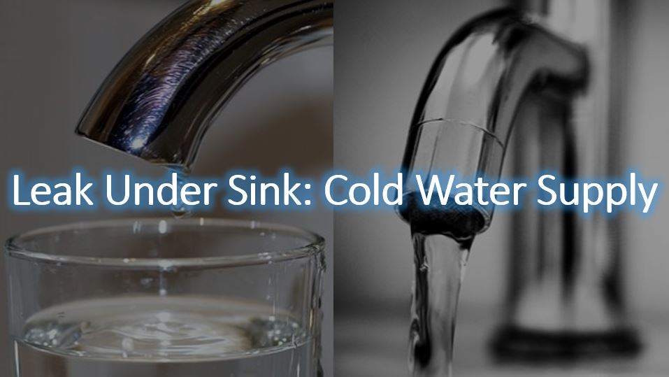 Leak Under Sink Cold Water