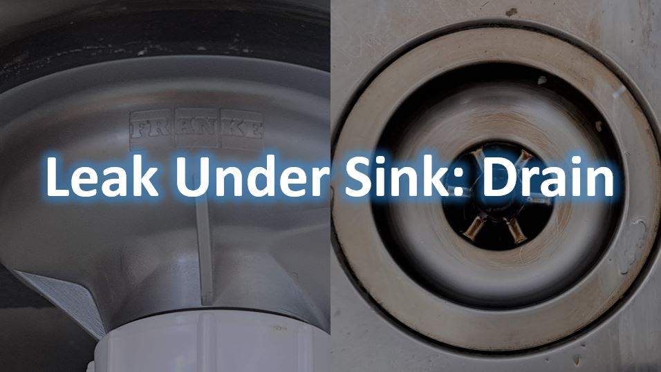Leak Under Sink Drain