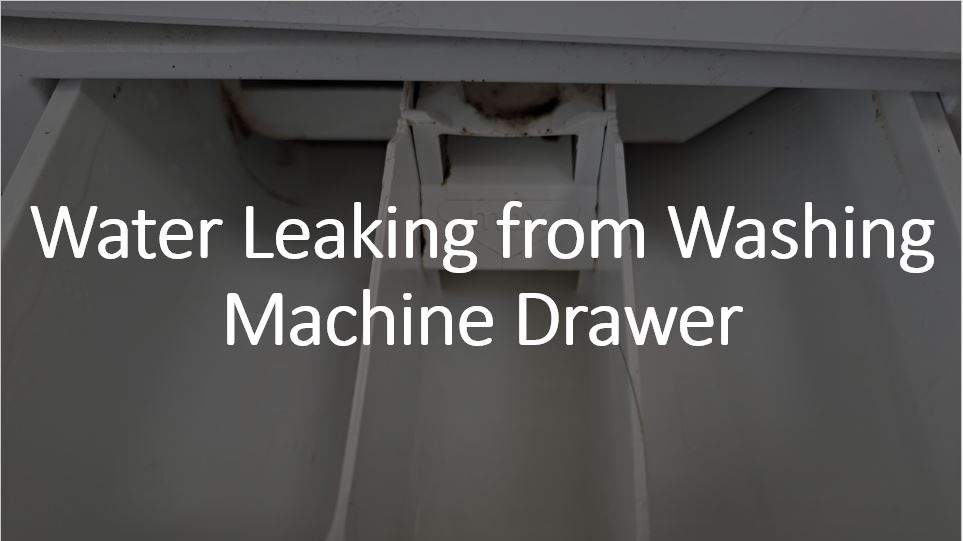 Washing Machine Leaking Drawer